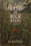 FREE: A Ball in High Weeds Short Story